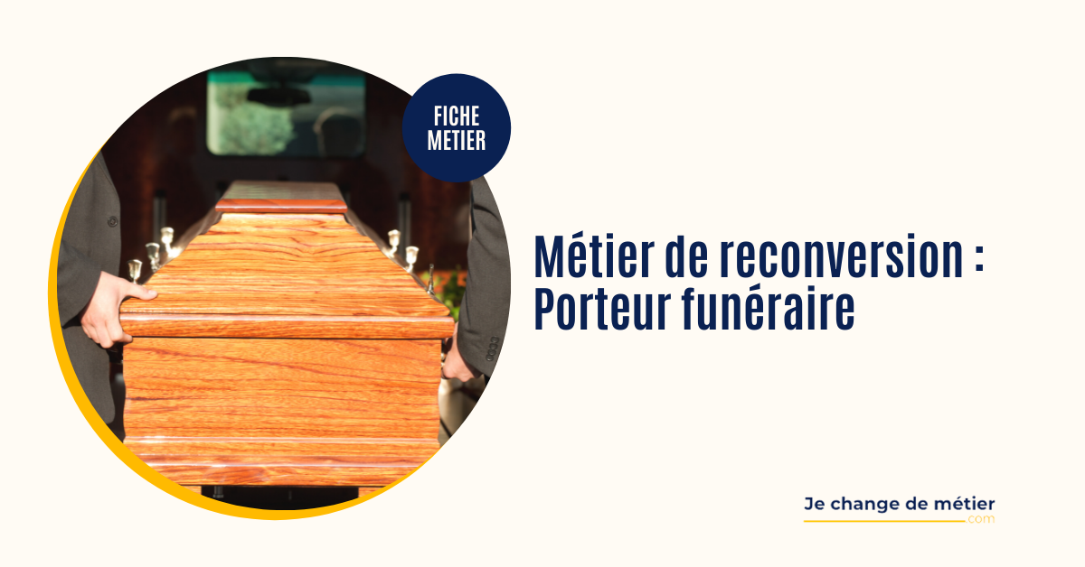 Devenir porteur funeraire formation salaire reconversion