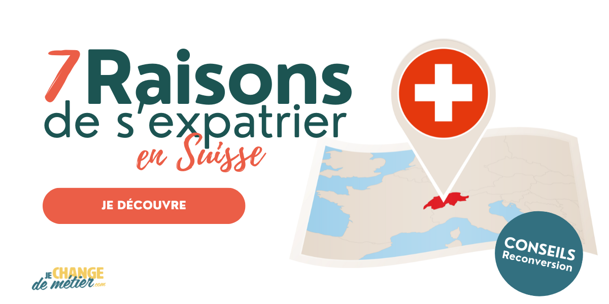 Reconversion : Pourquoi S’expatrier En Suisse