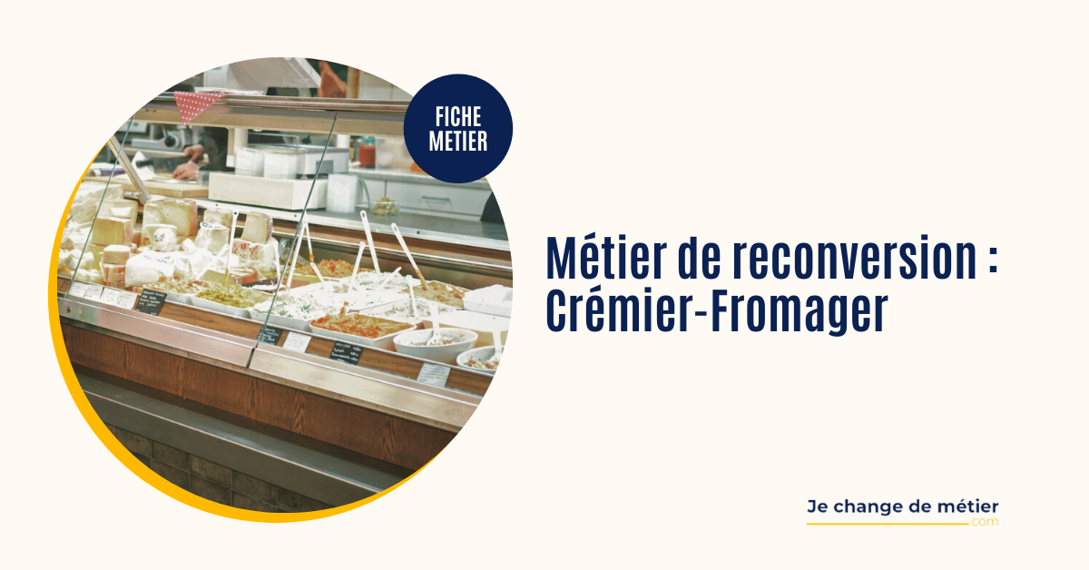 Devenir Cr Mier Fromager Formation Missions Reconversion