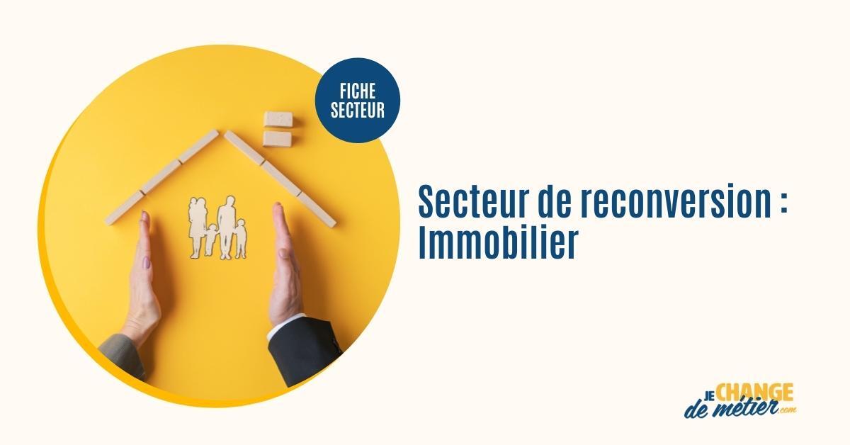 Secteur immobilier liste des m tiers pour reconversion